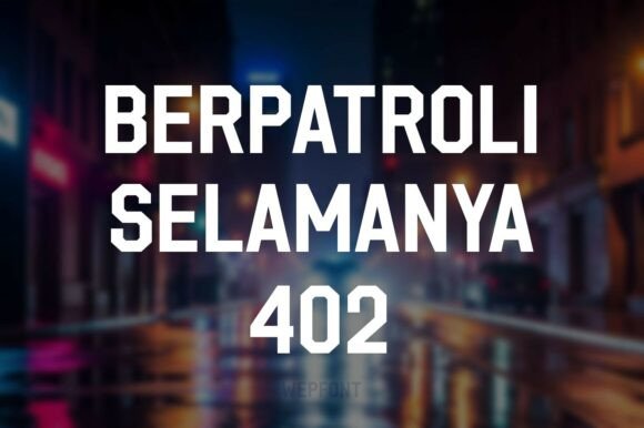 Berpatroli Selamanya 402 Font - Featured Image
