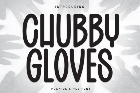 Chubby Gloves Font - Featured Image